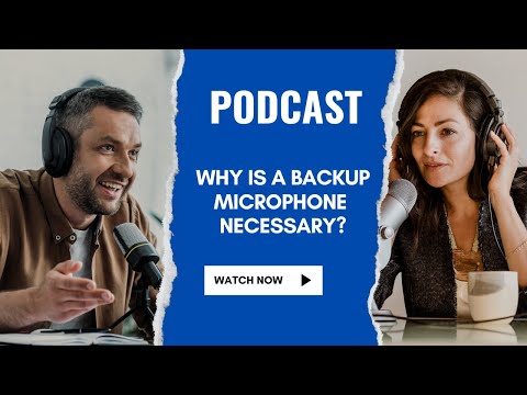 Why is a backup microphone necessary?